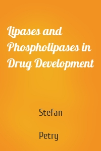 Lipases and Phospholipases in Drug Development