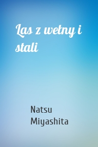 Las z wełny i stali