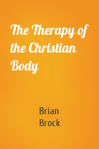 The Therapy of the Christian Body