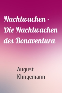 Nachtwachen - Die Nachtwachen des Bonaventura