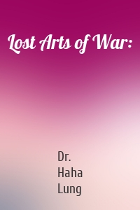 Lost Arts of War: