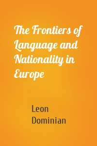 The Frontiers of Language and Nationality in Europe