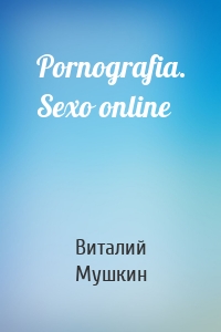 Pornografia. Sexo online