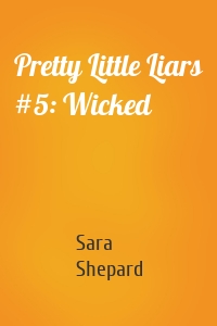 Pretty Little Liars #5: Wicked