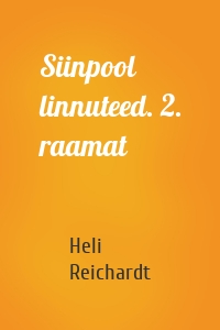 Siinpool linnuteed. 2. raamat