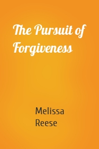 The Pursuit of Forgiveness