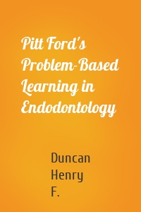 Pitt Ford's Problem-Based Learning in Endodontology