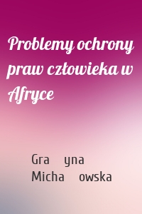 Problemy ochrony praw człowieka w Afryce