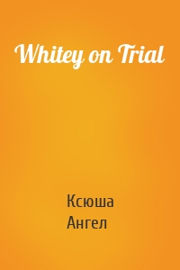 Whitey on Trial