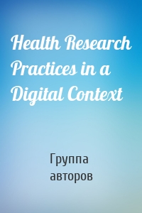 Health Research Practices in a Digital Context