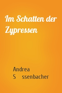 Im Schatten der Zypressen