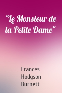 "Le Monsieur de la Petite Dame"