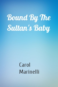 Bound By The Sultan's Baby