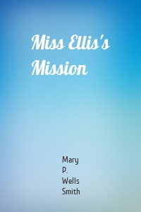 Miss Ellis's Mission