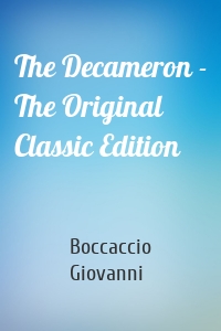The Decameron - The Original Classic Edition