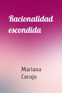 Racionalidad escondida