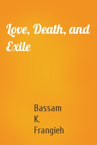 Love, Death, and Exile