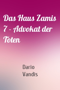 Das Haus Zamis 7 - Advokat der Toten