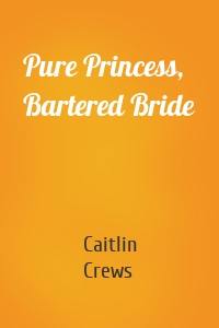 Pure Princess, Bartered Bride