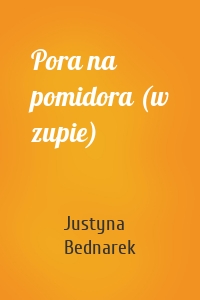 Pora na pomidora (w zupie)