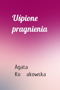 Uśpione pragnienia