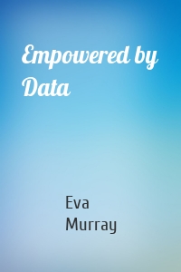 Empowered by Data