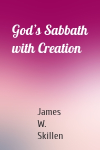 God’s Sabbath with Creation