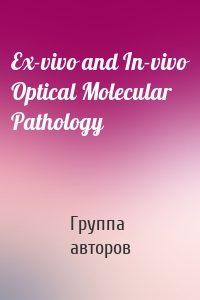 Ex-vivo and In-vivo Optical Molecular Pathology