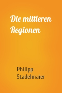 Die mittleren Regionen