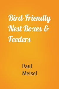 Bird-Friendly Nest Boxes & Feeders