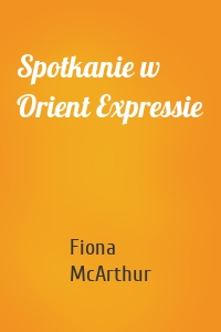 Spotkanie w Orient Expressie