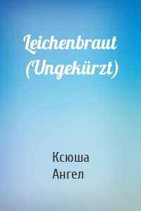 Leichenbraut (Ungekürzt)