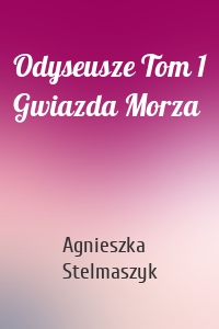 Odyseusze Tom 1 Gwiazda Morza