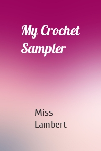 My Crochet Sampler