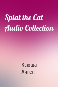 Splat the Cat Audio Collection