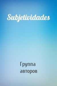 Subjetividades