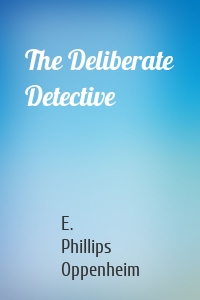 The Deliberate Detective