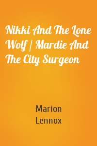 Nikki And The Lone Wolf / Mardie And The City Surgeon
