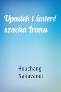 Upadek i śmierć szacha Iranu