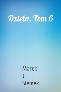 Dzieła. Tom 6