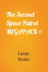 The Second Space Patrol MEGAPACK ®