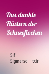 Das dunkle Flüstern der Schneeflocken