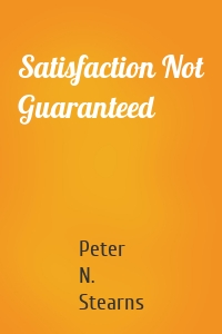 Satisfaction Not Guaranteed