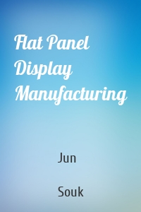 Flat Panel Display Manufacturing