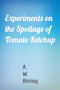 Experiments on the Spoilage of Tomato Ketchup
