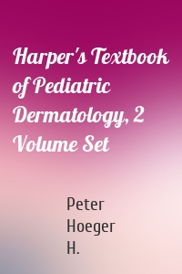 Harper's Textbook of Pediatric Dermatology, 2 Volume Set