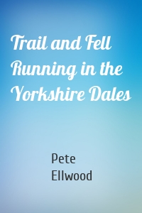 Trail and Fell Running in the Yorkshire Dales