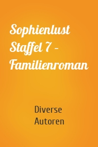 Sophienlust Staffel 7 – Familienroman