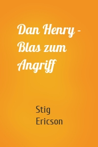 Dan Henry - Blas zum Angriff