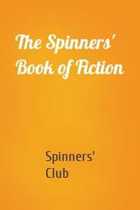 The Spinners' Book of Fiction